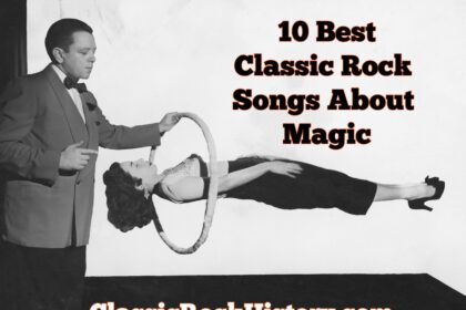 10 Best Classic Rock Songs About Magic