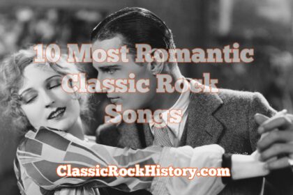 10 Most Romantic Classic Rock Songs