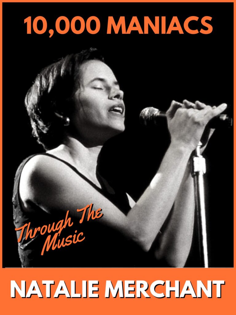 Natalie Merchant / 10,000 Maniacs