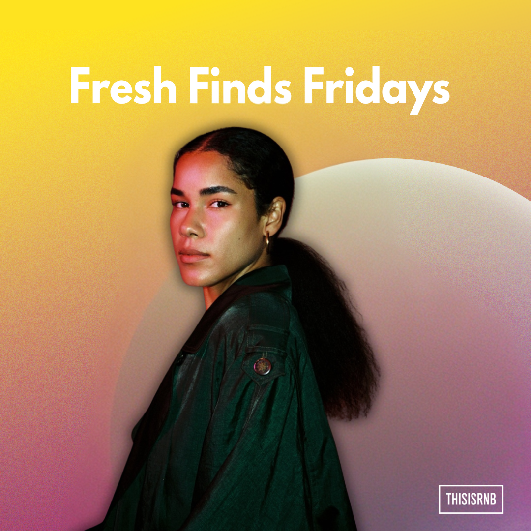 THISISRNB FRESH FINDS FRIDAYS: SOME OF THE HOTTEST NEW R&B MUSIC RELEASES