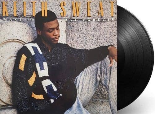Keith Sweat’s Make It Last Forever: The Album That Defined New Jack Swing Keith Sweat’s Make It Last Forever: The Album That Defined New Jack Swing
